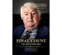 The Final Count: The Life of Dan Kiely