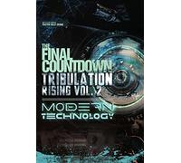 The Final Countdown Tribulation Rising Vol.2 Modern Technology
