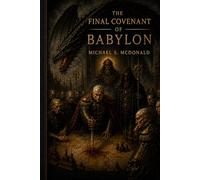 The Final Covenant of Babylon: A Futurist Framework of Gog-Magog, the Beast System, Babylon, and the Timing of Tribulation