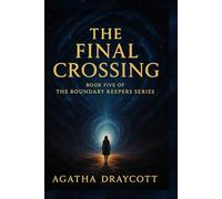 The Final Crossing: Book Five of The Boundary Keepers Series: 5