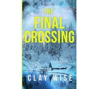 The Final Crossing (EMP Survival in a Powerless World)