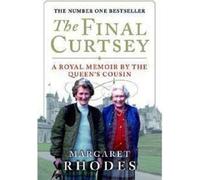 The Final Curtsey: A Royal Memoir by Margaret Rhodes (2012-06-01)