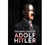 The Final Days of Adolf Hitler