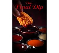 The Final Dip: One Nugget. Endless Temptations.: 1 (Dipped In Delusion Trilogy)