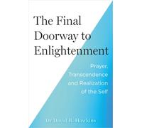 The Final Doorway to Enlightenment : Prayer, Transcendence and Realization of the Self