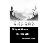 The Final Echo: After the Silence, a Choice (The Yellowstone Event Zero Trilogy)