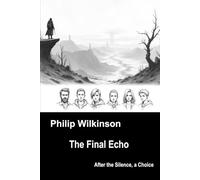 The Final Echo: After the Silence, a Choice (The Yellowstone Event Zero Trilogy)