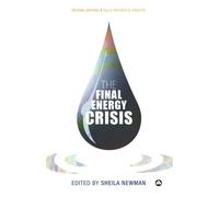 The Final Energy Crisis - Second Edition