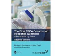 The Final FRCA Constructed Response Questions – A Practical Study Guide (MasterPass)