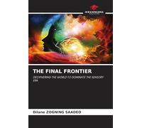 The Final Frontier: DECIPHERING THE WORLD TO DOMINATE THE SENSORY ERA