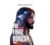The Final Horizon: Unveiling the Prophecies of the End times with Illustrations
