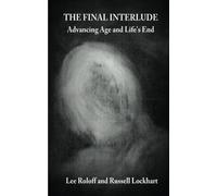 The Final Interlude: Advancing Age and Life's End