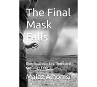 The Final Mask Falls: Open Satanism, End Times, and the Call to Faith (Islam)