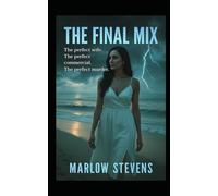 THE FINAL MIX - SCREENPLAY: Episode One - THE SETUP: A TV Pilot Screenplay (Marlow Stevens Book Series)