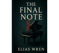 The Final Note: A literary thriller where every melody hides a secret.