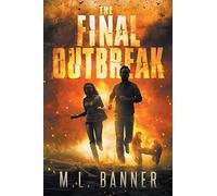 The Final Outbreak: An Apocalyptic Thriller