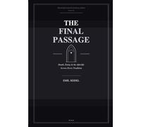 The Final Passage: Death, Dying & the Afterlife Across Every Tradition (Interfaith Devotional Series)