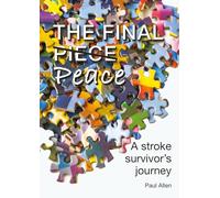 The Final Peace: A stroke survivor's journey