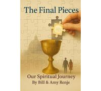The Final Pieces: Our Spiritual Journey