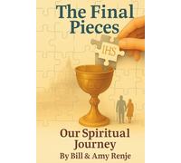 The Final Pieces: Our Spiritual Journey