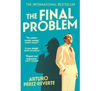 The Final Problem: The quarter-of-a-million-copy bestselling murder mystery inspired by Sherlock Holmes and Agatha Christie (Atlantic Books)