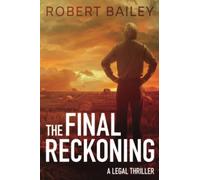 The Final Reckoning: 4 (McMurtrie and Drake Legal Thrillers, 4)