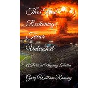 The Final Reckoning: Terror Unleashed: A Political Mystery Thriller