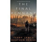 The Final Remnant: A Post-Apocalyptic Christian Fantasy: 1