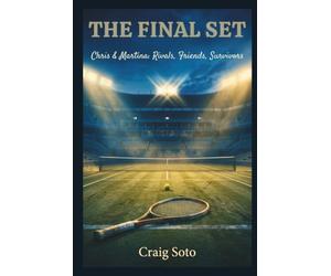 THE FINAL SET: Chris & Martina: Rivals, Friends, Survivors