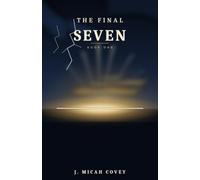 The Final Seven: Book One (The Last Week of Years)