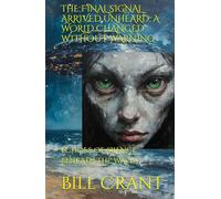 THE FINAL SIGNAL ARRIVED UNHEARD: A WORLD CHANGED WITHOUT WARNING: ECHOES OF SILENCE BENEATH THE WAVES (horror)