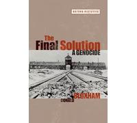 The Final Solution: A Genocide (Oxford Histories)