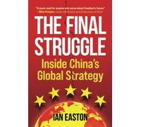 The Final Struggle: Inside China's Global Strategy