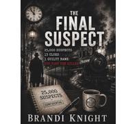 The Final Suspect: 25,000 Suspects • 13 Clues • 1 Guilty Name • You Find the Killer (The Killer Files)