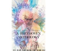 The Final Symphony: A Beethoven Anthology