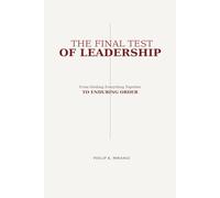 The Final Test of Leadership: From Holding Everything Together to Enduring Order (The Foundations of Order)