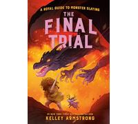 The Final Trial: Royal Guide to Monster Slaying, Book 4 (A Royal Guide to Monster Slaying)