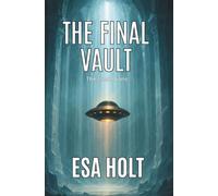 The Final Vault: A Custodians Novel of Ancient Truths and Survival (The Custodians)