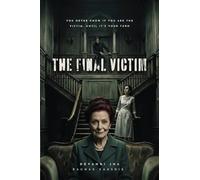 THE FINAL VICTIM: You never know if you're the victim, until it's your turn.