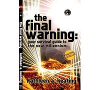 The Final Warning: Your Survival Guide to the New Millennium by Kathleen A. Keating (2000-04-02)
