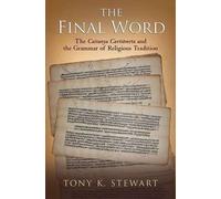 The Final Word: The Caitanya Caritamrita and the Grammar of Religious Tradition