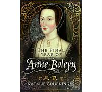 The Final Year of Anne Boleyn