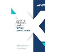 The Financial Advisor's Guide to Private Investments