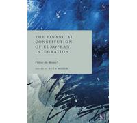 The Financial Constitution of European Integration : Follow the Money?