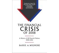 The Financial Crisis of 2008: A History of US Financial Markets 2000-2012 (Studies in Macroeconomic History)