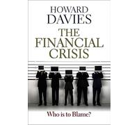 The Financial Crisis - Who is to blame ?