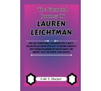 The Financial Journey Of Lauren Leichtman: How She Transformed Challenges into a Multi-Billion Dollar Empire with LLCP to Become America’s First Woman ... (The Financial Rise Of Billionaire Titans)