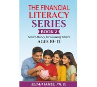 The Financial Literacy Series: Book 2 Mastering Budgeting, Setting Goals, and Understanding Money for Growing Minds