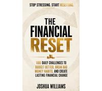 The Financial Reset: 100 Daily Challenges to Budget Better, Break Bad Money Habits, and Create Lasting Financial Change