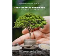 The Financial Resilience Handbook & Workbook: Start From Zero - Overcome Financial Hardship and Rebuild with Confidence